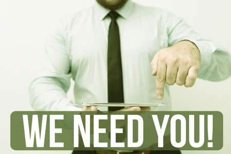 Conceptual display We Need You. Business idea asking someone to work together for certain job or target Presenting New Technology Ideas Discussing Technological Improvementの写真素材