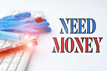 Text showing inspiration Need Money. Business concept require a financial assistance to sustain spending or endeavor Typing Medical Notes Scientific Studies And Treatment Plansの写真素材