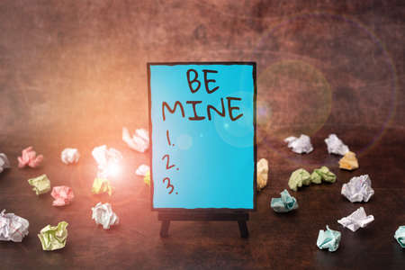 Conceptual display Be Mine. Business concept like a person more than a friend and would like to date...