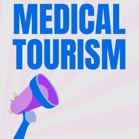 Sign displaying Medical Tourism. Conceptual photo traveling outside the country to receive medical care Illustration Of Hand Holding Megaphone Making Wonderful Announcement.の写真素材