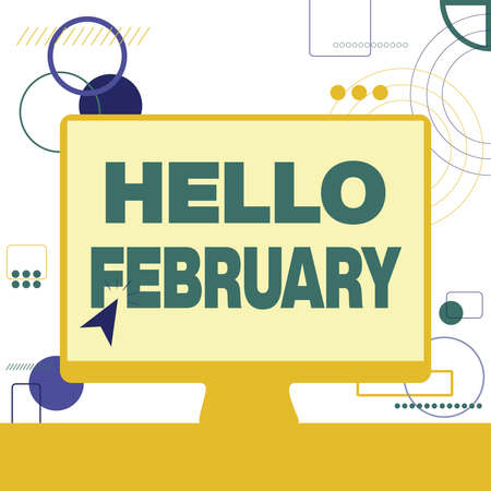 Sign displaying Hello February. Business showcase greeting used when welcoming the second month of the year Illustration Of Cursor In Blank Screen Monitor Searching Ideas.の写真素材