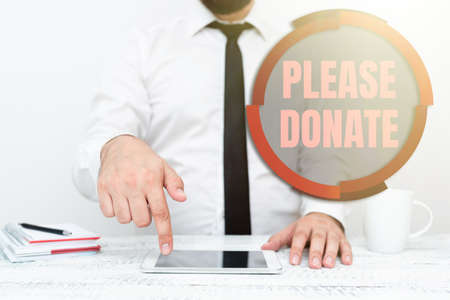 Text sign showing Please Donate. Internet Concept Supply Furnish Hand out Contribute Grant Aid to...