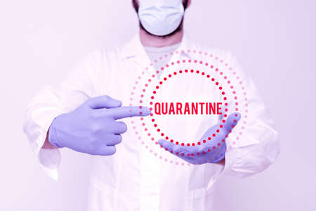 Inspiration showing sign Quarantine. Internet Concept restraint upon the activities of person or the transport of goods Scientist Demonstrating New Technology, Doctor Giving Medical Adviceの写真素材