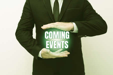 Conceptual caption Coming Events. Business approach Happening soon Forthcoming Planned meet Upcoming...