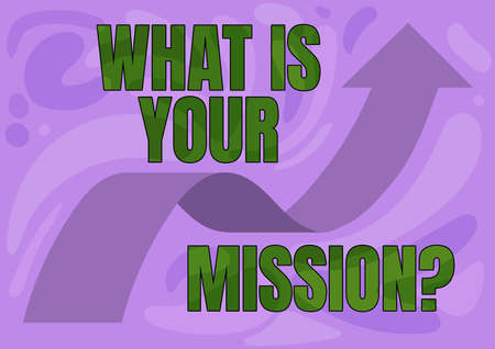 Handwriting text What Is Your Mission Question. Internet Concept What Is Your Mission Question Illustration Of Arrow Floating Smoothly Towards The Sky High.の写真素材