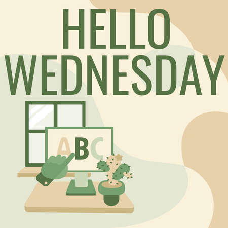 Sign displaying Hello Wednesday. Internet Concept Hump day Middle of the working week of the calendar Hand Showing Letters Pointing Web Browser Screen With Cactus On Side.の写真素材