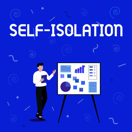 Sign displaying Self Isolation. Conceptual photo promoting infection control by avoiding contact with the public Businessman Drawing Standing Presenting Ideas For Their Success.の写真素材