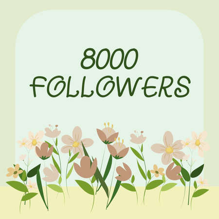 Text showing inspiration 8000 Followers. Business approach number of individuals who follows someone...