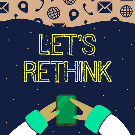 Inspiration showing sign Let S Rethink. Word for an Afterthought To Remember Reconsider Reevaluate Hand Holding Mobile Phone Pressing Application Button Showing Technology.の写真素材