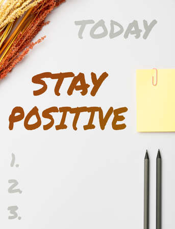 Sign displaying Stay Positive. Business showcase Engage in Uplifting Thoughts Be Optimistic and Real Flashy School Office Supplies, Teaching Learning Collections, Writing Tools,の写真素材