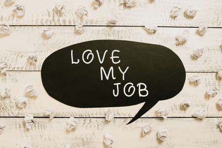 Conceptual display Love My Job. Word for To be pleased with the work that one does being comfortable Paper Wraps Placed Around Speech Bubble With Important Information.の写真素材