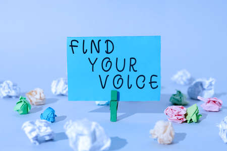 Inspiration showing sign Find Your Voice. Business idea Being able to express oneself as a writer to...