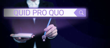 Inspiration showing sign Quid Pro Quo. Conceptual photo A favor or advantage granted or expected in...