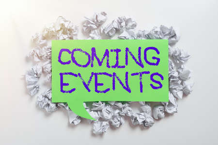 Inspiration showing sign Coming Events. Concept meaning Happening soon Forthcoming Planned meet...
