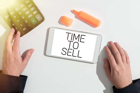 Text showing inspiration Time To Sell. Business approach Right moment for selling a property...