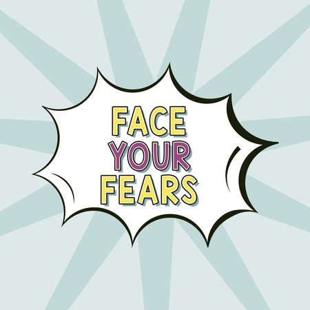 Text caption presenting Face Your Fears. Conceptual photo Have the courage to overcome anxiety be brave fearless Blank Speech Bubble In Bang Shape For Business Advertisement.の写真素材