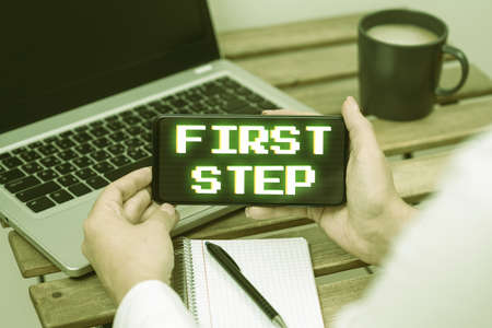 Sign displaying First Step. Business showcase Pertaining to the start of a certain process or...