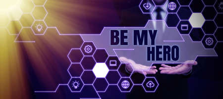 Inspiration showing sign Be My Hero. Business idea Request by someone to get some efforts of heroic...