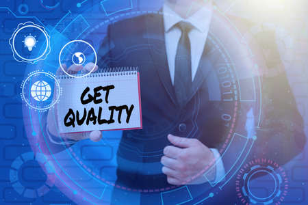 Text showing inspiration Get Quality. Word Written on features and characteristics of product that satisfy needs Businessman in suit holding notepad representing innovative thinking.の写真素材