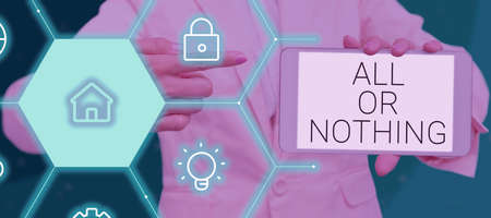 Text sign showing All Or Nothing. Concept meaning To get or lose everything no middle points...