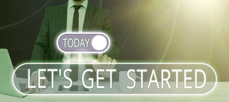 Text sign showing Let s is Get StartedTo begin doing or working on something Bring it ON. Business...