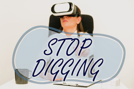 Text sign showing Stop Digging. Business showcase Prevent Illegal excavation quarry Environment...