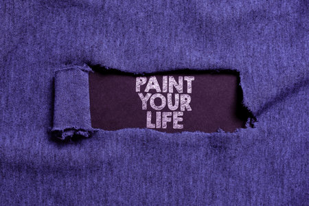 Hand writing sign Paint Your Life. Word for Taking control and create your future to achieve goals
