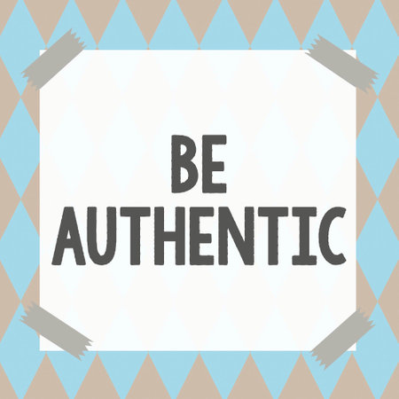 Inspiration showing sign Be Authentic. Business concept being truth and genuine to oneself without...