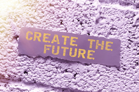 Sign displaying Create The Future. Conceptual photo make an own way effort to achieve goals...