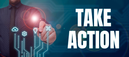 Handwriting text Take Action. Business concept positive act of making a decision to resolve the...