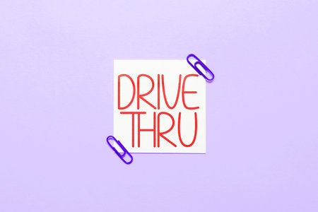 Text caption presenting Drive Thru. Business idea place where you can get type of service by driving...