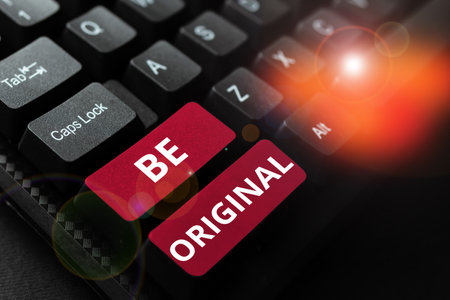 Sign displaying Be Original. Business idea created directly and personally by an artist Not a...