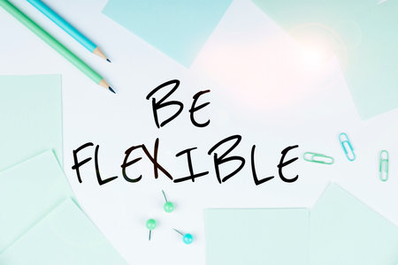 Sign displaying Be Flexible. Business approach able to be easily modified to respond to altered circumstancesの写真素材