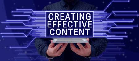 Text showing inspiration Creating Effective Content. Business idea Valuable Information Informative User Friendlyの写真素材