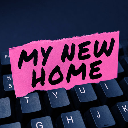 Sign displaying My New Home. Business concept Relocation moving to another house Real estate...