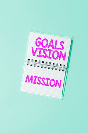 Sign displaying Goals Vision Mission. Word for practical planning process used to help community...