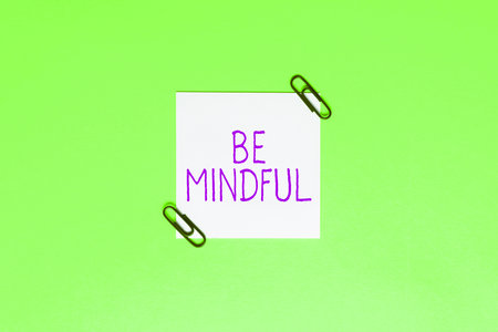 Sign displaying Be Mindful. Business concept paying close attention to or being conscious of somethingの写真素材