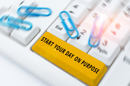 Text showing inspiration Start Your Day On Purpose. Business concept Have clean ideas of what you...