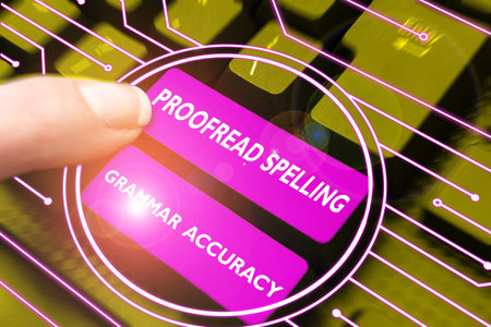 Sign displaying Proofread Spelling Grammar Accuracy. Conceptual photo reading and marking spelling,...
