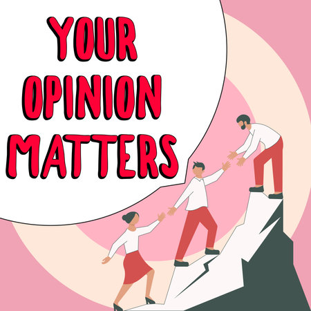 Handwriting text Your Opinion Matters. Business concept to Have your say Providing a Valuable Input...