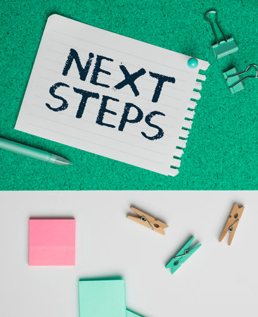 Handwriting text Next Steps. Business showcase numper of process going to be made after current one...