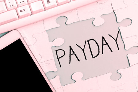 Sign displaying Payday. Internet Concept a day on which someone is paid or expects to be paid their...