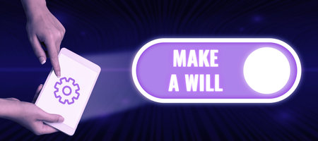 Text sign showing Make A Will. Conceptual photo Prepare a legal document with the legacy of your...