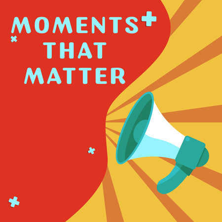 Inspiration showing sign Moments That Matter. Word for Meaningful positive happy memorable important timesの写真素材