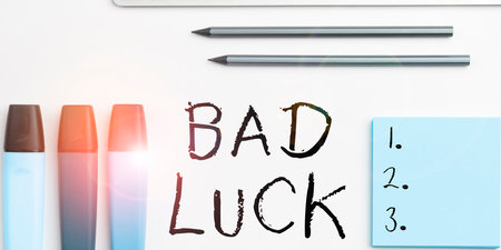 Sign displaying Bad Luck. Business overview an unfortunate state resulting from unfavorable outcomes Mischanceの写真素材