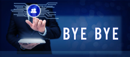 Sign displaying Bye Bye. Business concept Greeting for leaving Farewell See you soon Separation saluteの写真素材