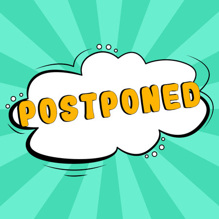 Sign displaying Postponed. Business showcase to place later in order of precedence, preference, or importanceの写真素材