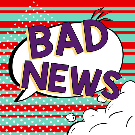 Text caption presenting Bad News. Business overview unwelcome thing or person trouble hust happened to somethingの写真素材