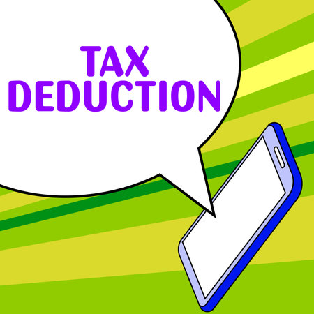 Sign displaying Tax Deduction. Word for amount subtracted from income before calculating tax oweの写真素材