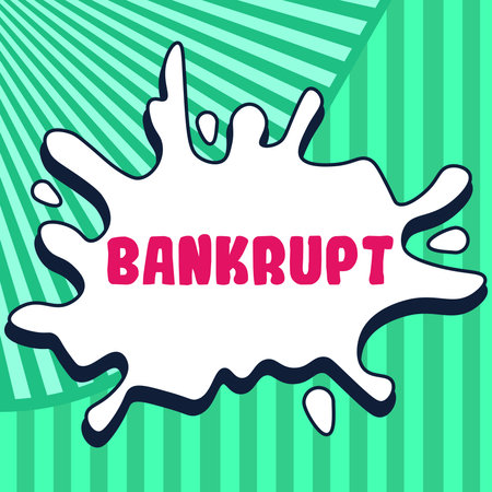 Sign displaying Bankrupt. Internet Concept reduced to a state of financial ruin or exhausted of somethingの写真素材
